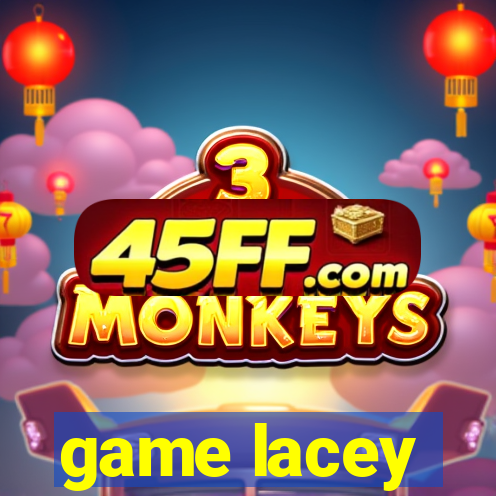 game lacey